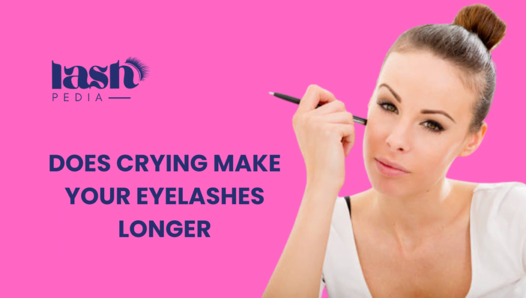 Does Crying Make Your Eyelashes Longer